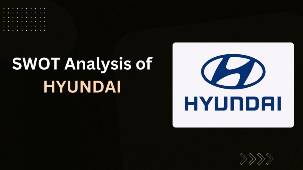 Swot Analysis of Hyundai