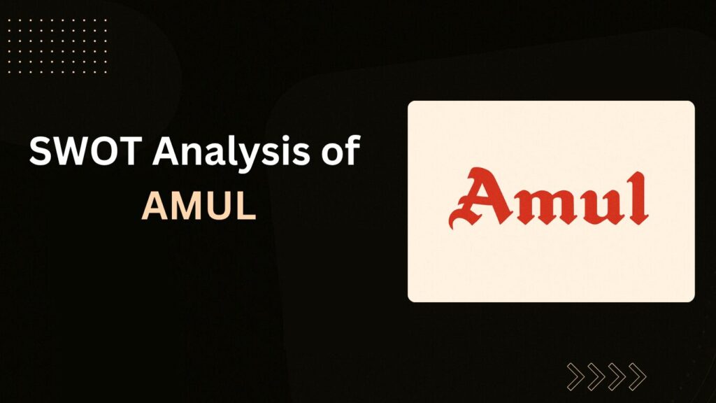 SWOT Analysis of Amul