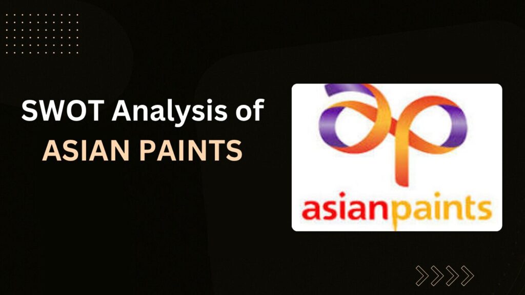 Swot Analysis of Asian Paints