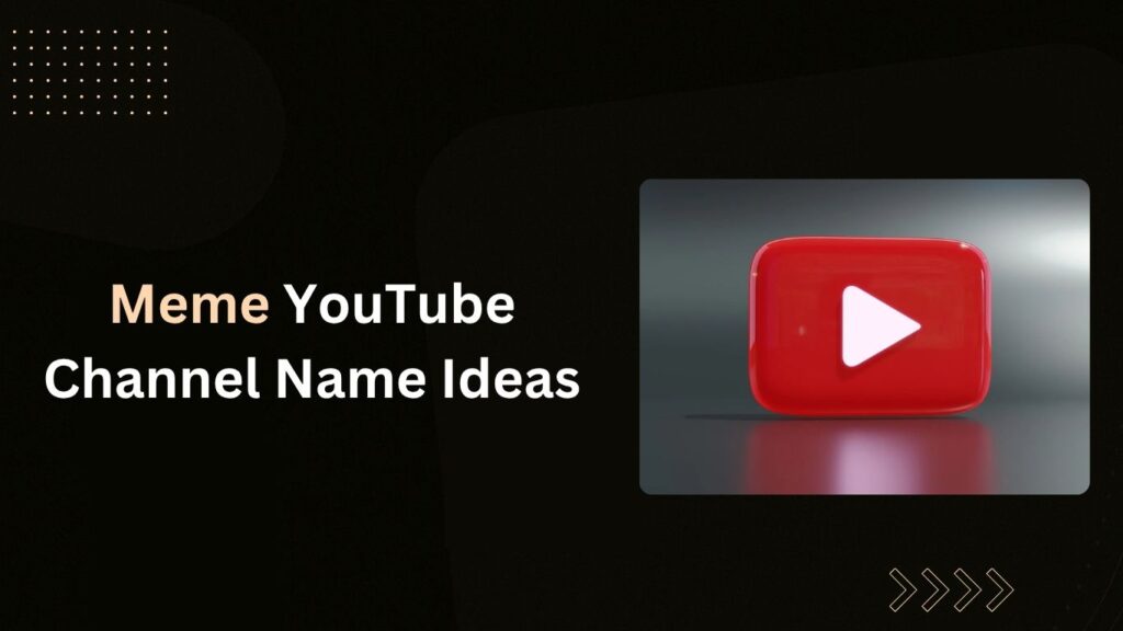 Meme YouTube Channel Name Ideas