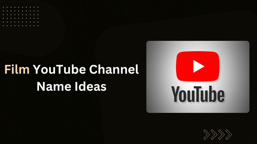 Film YouTube Channel Name Ideas