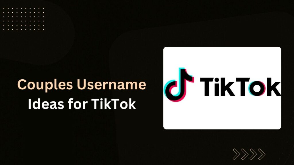 Couples Username Ideas for TikTok