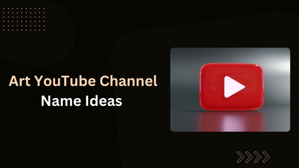 Art YouTube Channel Name Ideas 