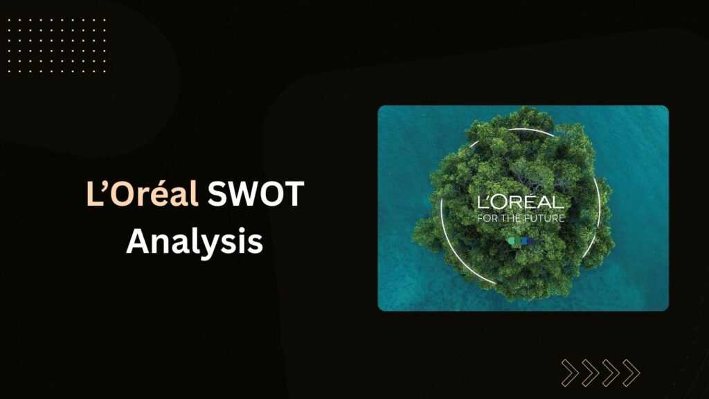 L’Oréal SWOT Analysis