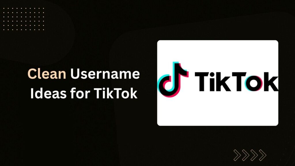 Clean Username Ideas for TikTok