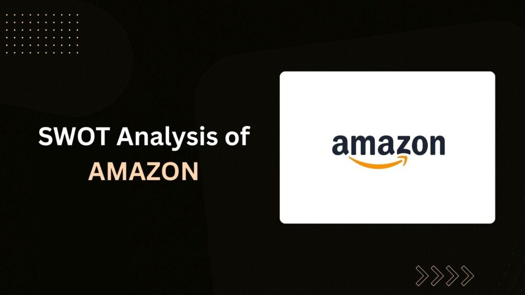 Swot Analysis of Amazon