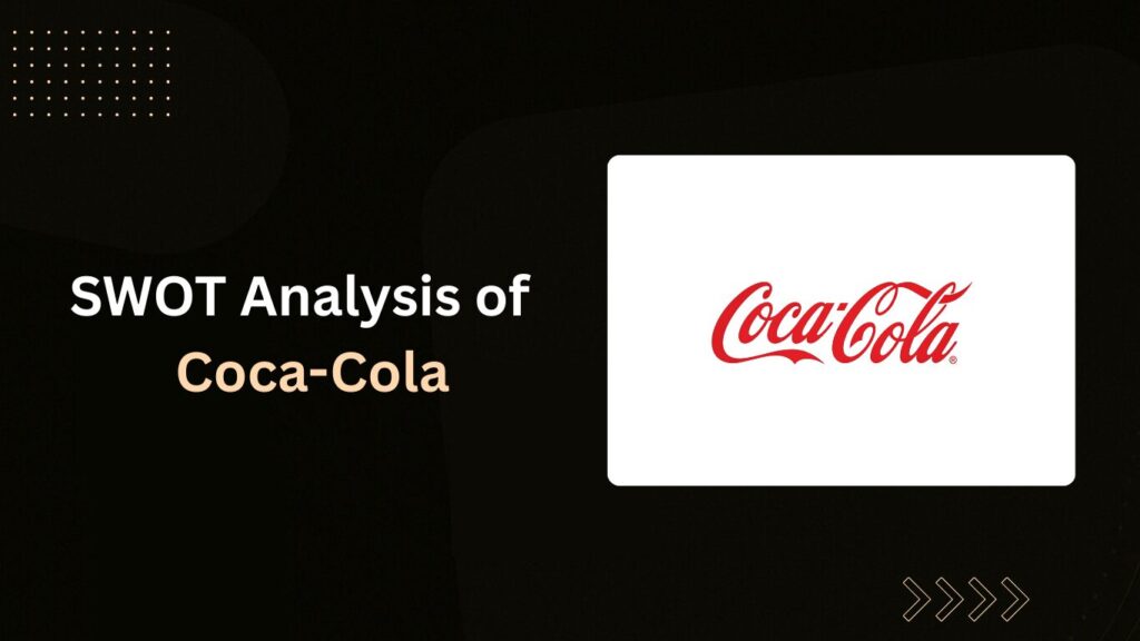 SWOT Analysis of Coca-Cola
