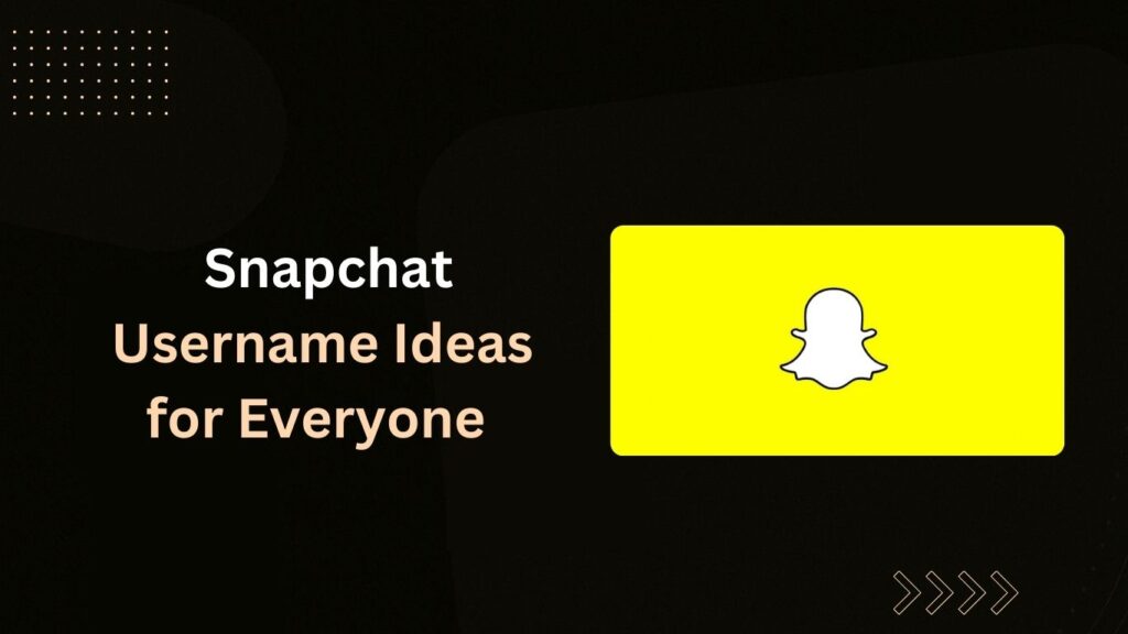 Snapchat Username Ideas for Everyone